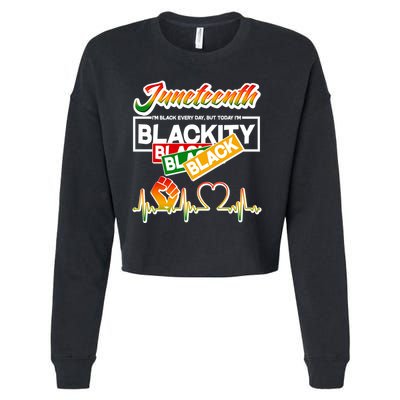 Juneteenth I'm Black Every Day But Today I'm Blackity Black Cropped Pullover Crew