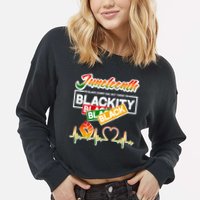 Juneteenth I'm Black Every Day But Today I'm Blackity Black Cropped Pullover Crew