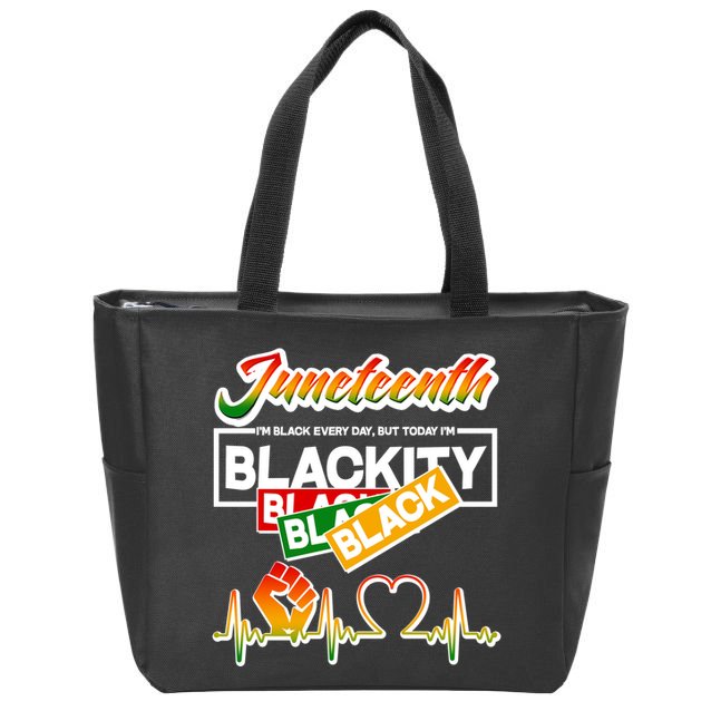 Juneteenth I'm Black Every Day But Today I'm Blackity Black Zip Tote Bag