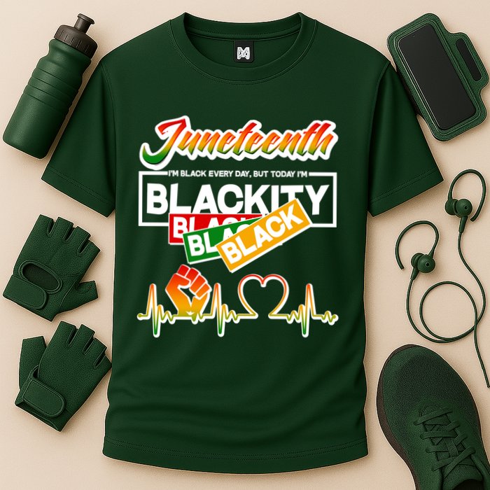 Juneteenth I'm Black Every Day But Today I'm Blackity Black Performance Shirt