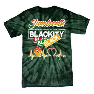 Juneteenth I'm Black Every Day But Today I'm Blackity Black Tie-Dye T-Shirt