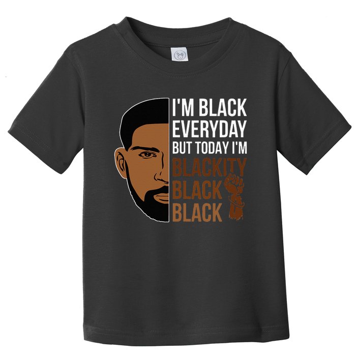 Juneteenth I'm Blackity Black Man African American History Toddler T-Shirt