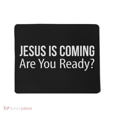 Jesus Is Coming Are You Ready Mousepad