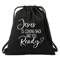 Jesus Is Coming Back Are You Ready Drawstring Bag