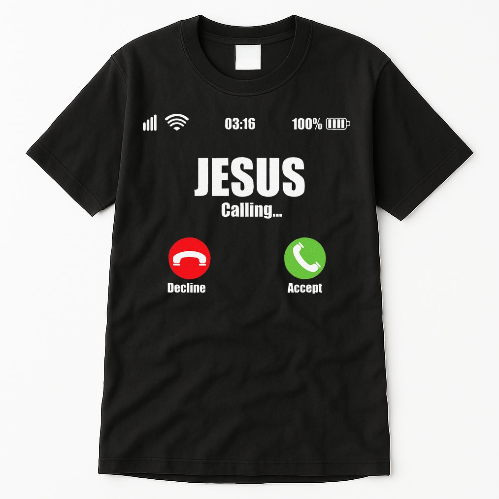 Jesus Is Calling Christian Cross Modern Believe Tall T-Shirt