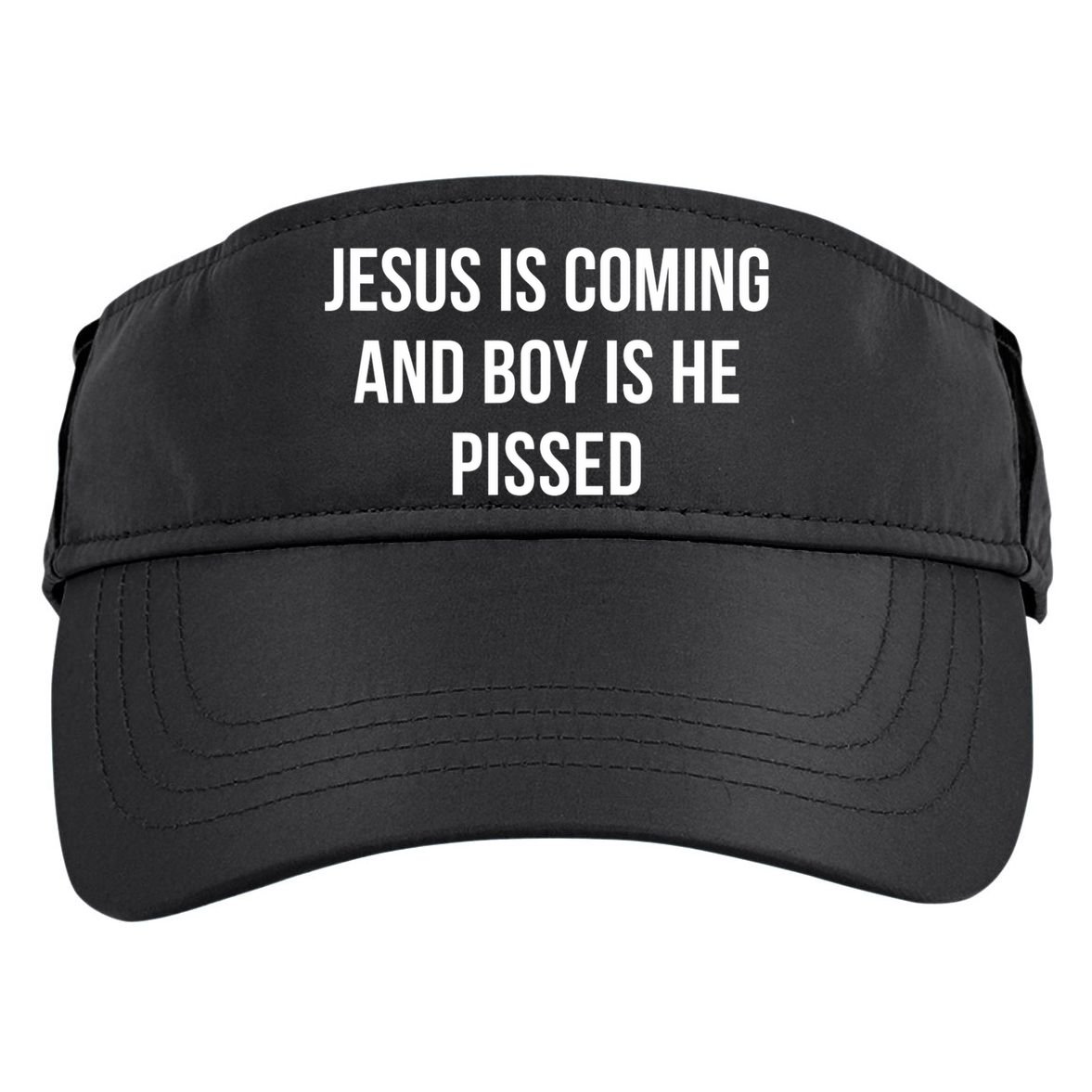 Jesus Is Coming And Boy Is He Pissed Adult Drive Performance Visor