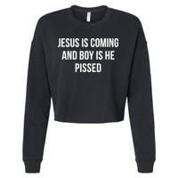 Jesus Is Coming And Boy Is He Pissed Cropped Pullover Crew