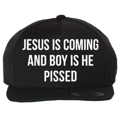 Jesus Is Coming And Boy Is He Pissed Wool Snapback Cap