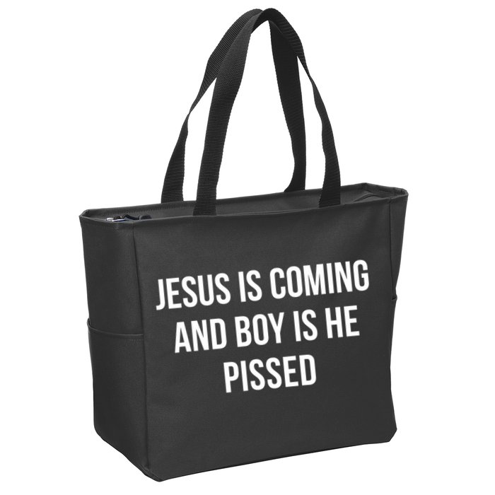 Jesus Is Coming And Boy Is He Pissed Zip Tote Bag