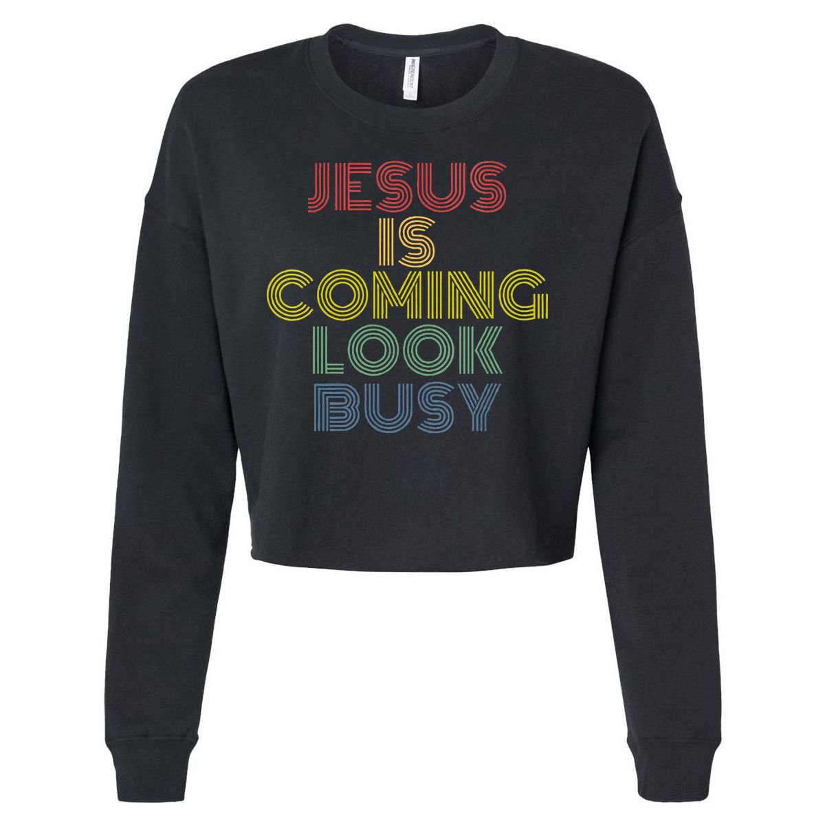 Jesus Is Coming Look Busy Retro 70s Vintage Cropped Pullover Crew