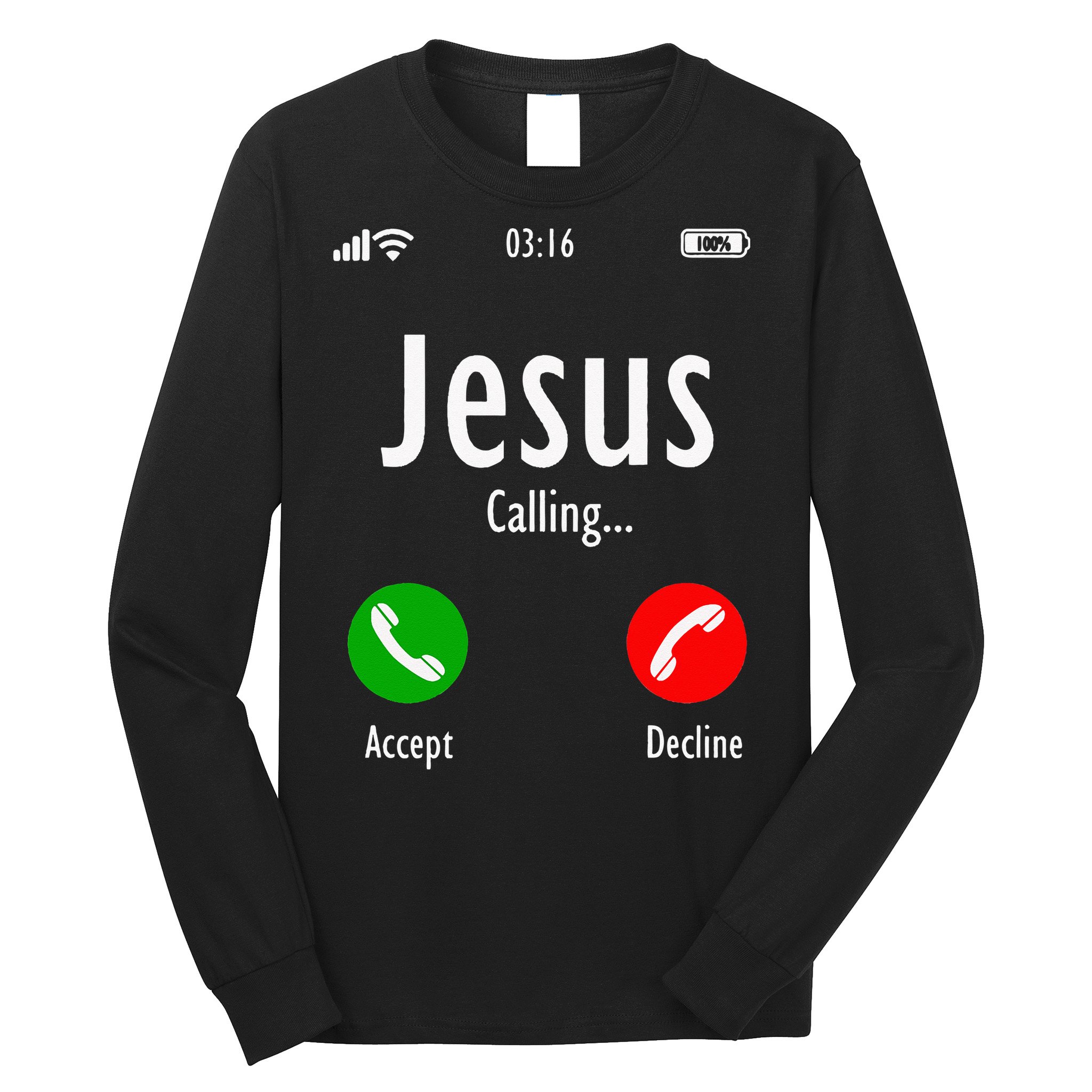 Jesus Is Calling Christian T Long Sleeve Shirt