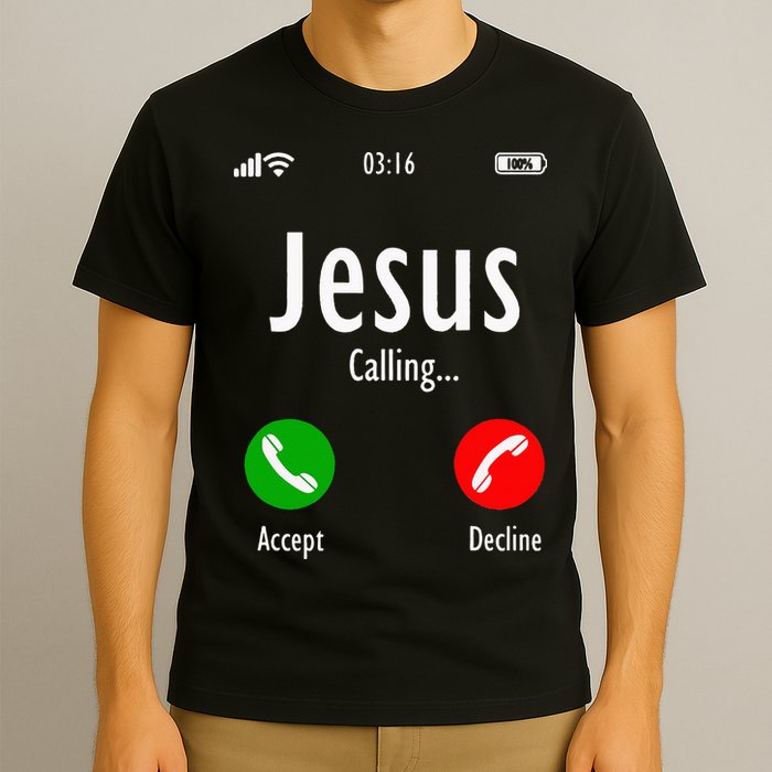Jesus Is Calling Christian T T-Shirt