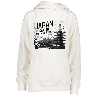 Japan Is Calling And I Must Go Womens Funnel Neck Pullover Hood