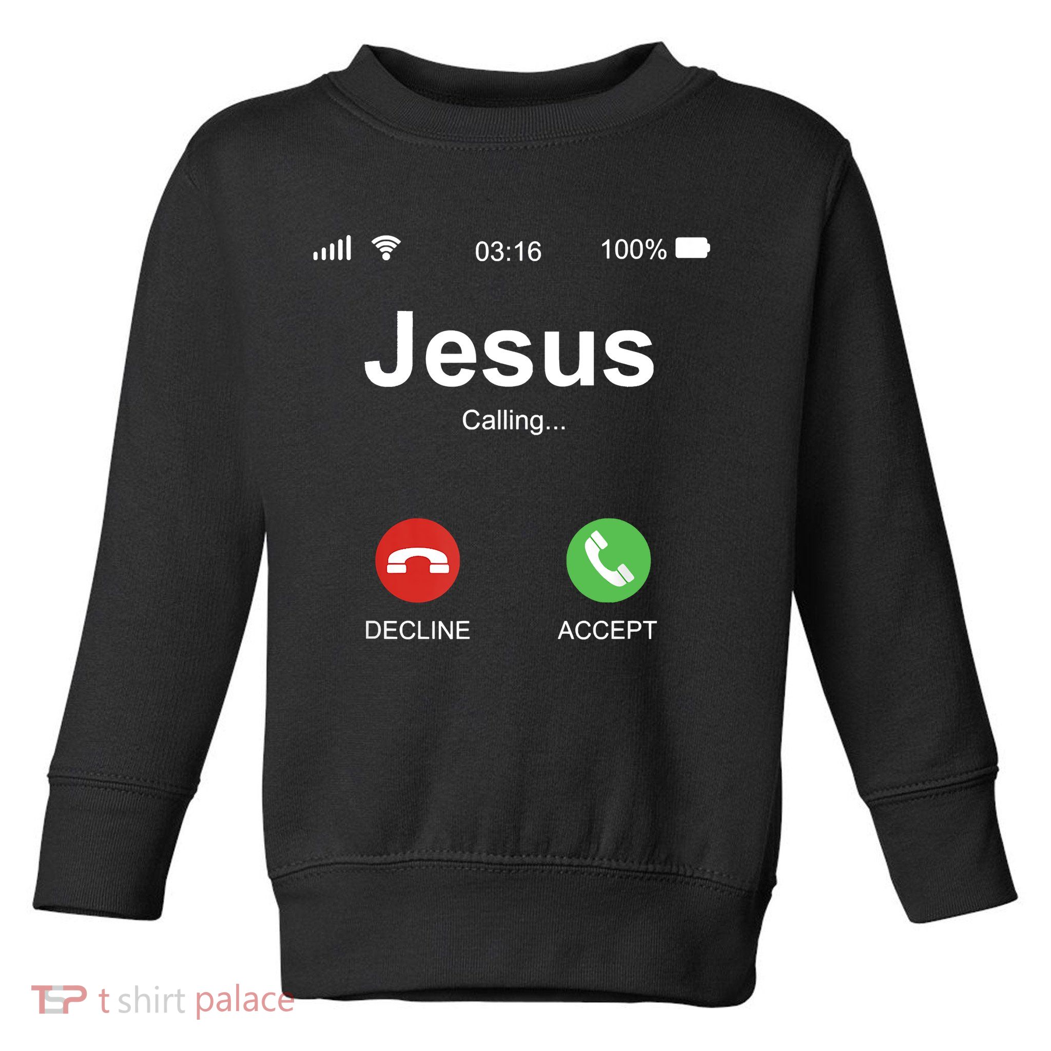 Jesus Is Calling Funny Christian Gifts For Men Women Toddler Sweatshirt