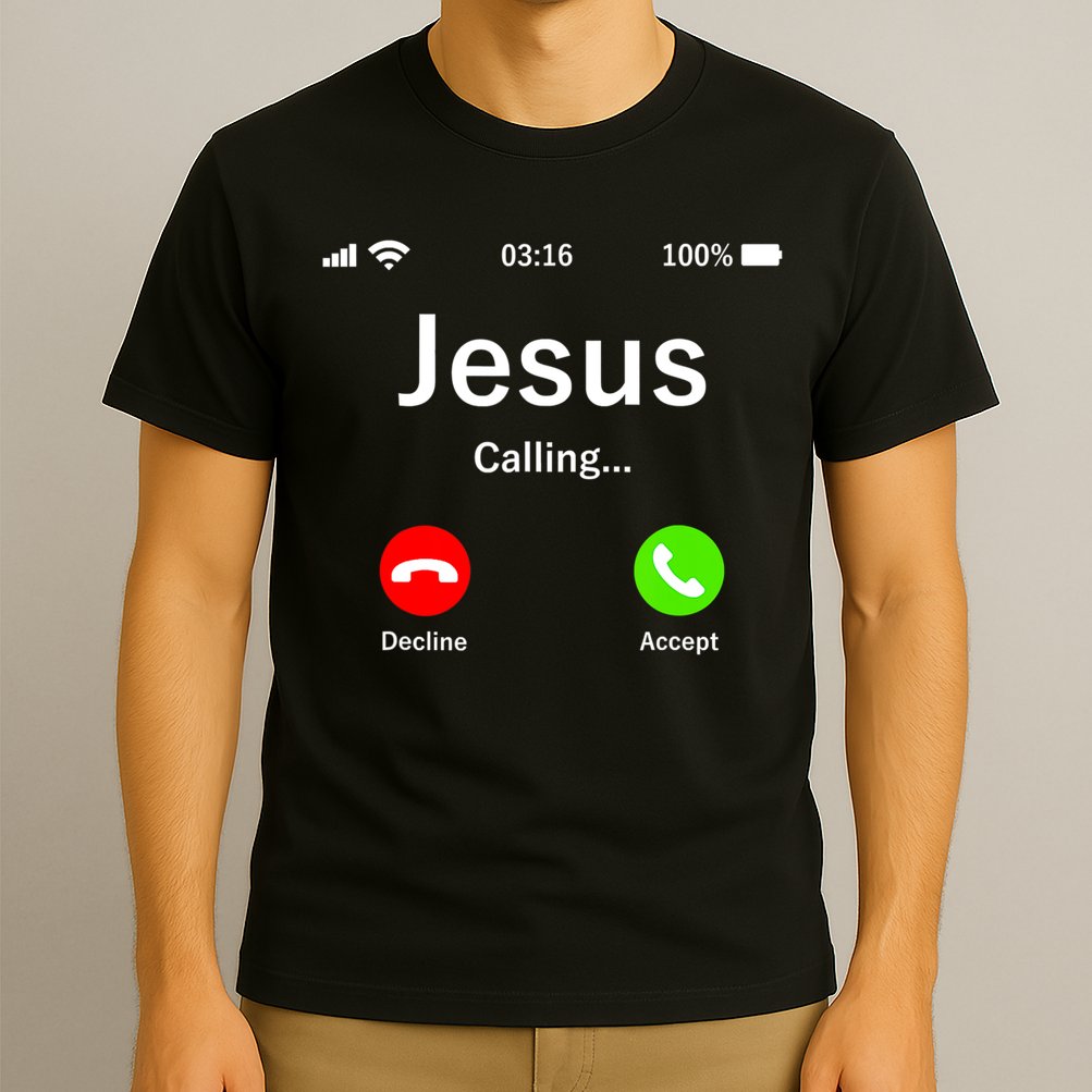 Jesus Is Calling Christian T-Shirt