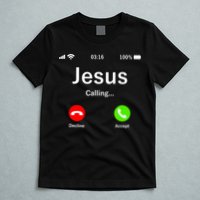 Jesus Is Calling Christian T-Shirt