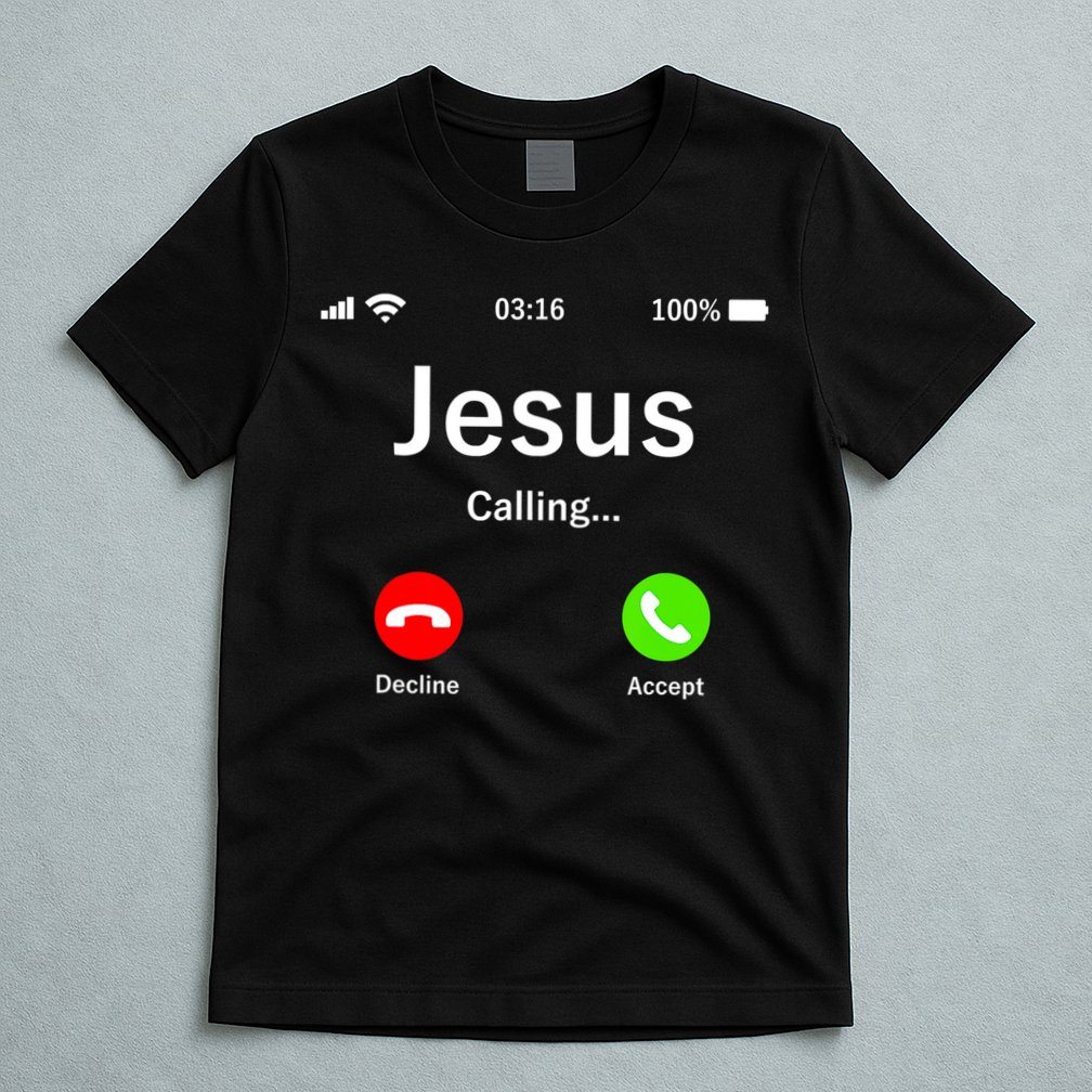 Jesus Is Calling Christian T-Shirt