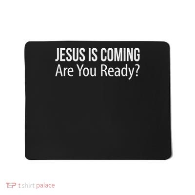 Jesus Is Coming Are You Ready Mousepad