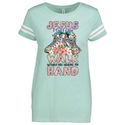 Jesus I CanT Even Walk Without You Holding My Hand Quote Enza Ladies Jersey Football T-Shirt