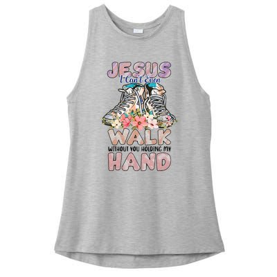 Jesus I CanT Even Walk Without You Holding My Hand Quote Ladies PosiCharge Tri-Blend Wicking Tank