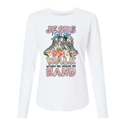 Jesus I CanT Even Walk Without You Holding My Hand Quote Womens Cotton Relaxed Long Sleeve T-Shirt