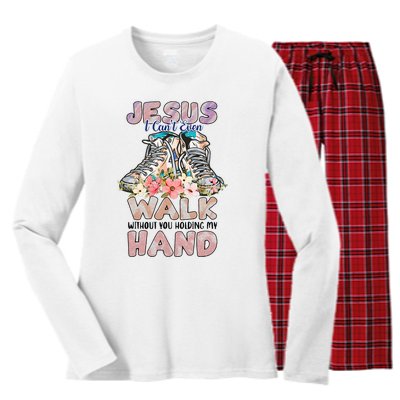 Jesus I CanT Even Walk Without You Holding My Hand Quote Women's Long Sleeve Flannel Pajama Set 