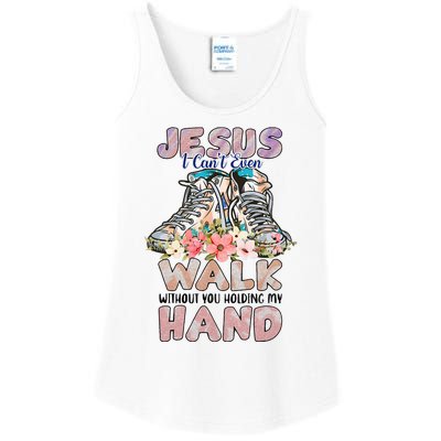 Jesus I CanT Even Walk Without You Holding My Hand Quote Ladies Essential Tank