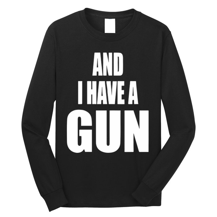 Junathrifts Its Four Loko Friday And I Have A Gun Long Sleeve Shirt