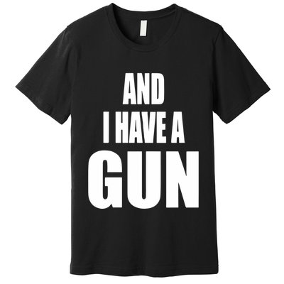 Junathrifts Its Four Loko Friday And I Have A Gun Premium T-Shirt