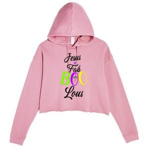 Jesus Is Fab Boo Lous Cool Gift Crop Fleece Hoodie