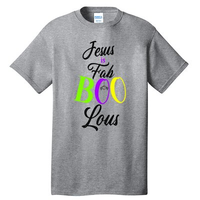 Jesus Is Fab Boo Lous Cool Gift Tall T-Shirt