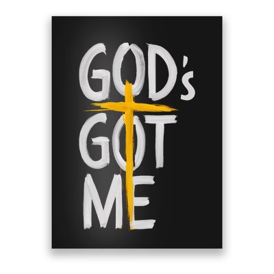 Jesus Inspired GodS Got Me Christian Poster