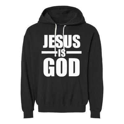 Jesus Is God Garment-Dyed Fleece Hoodie