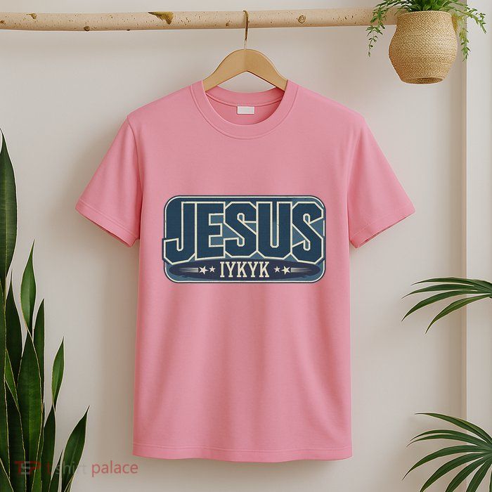 Jesus Iykyk If You Know You Know T-Shirt