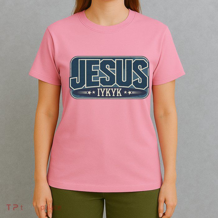 Jesus Iykyk If You Know You Know T-Shirt
