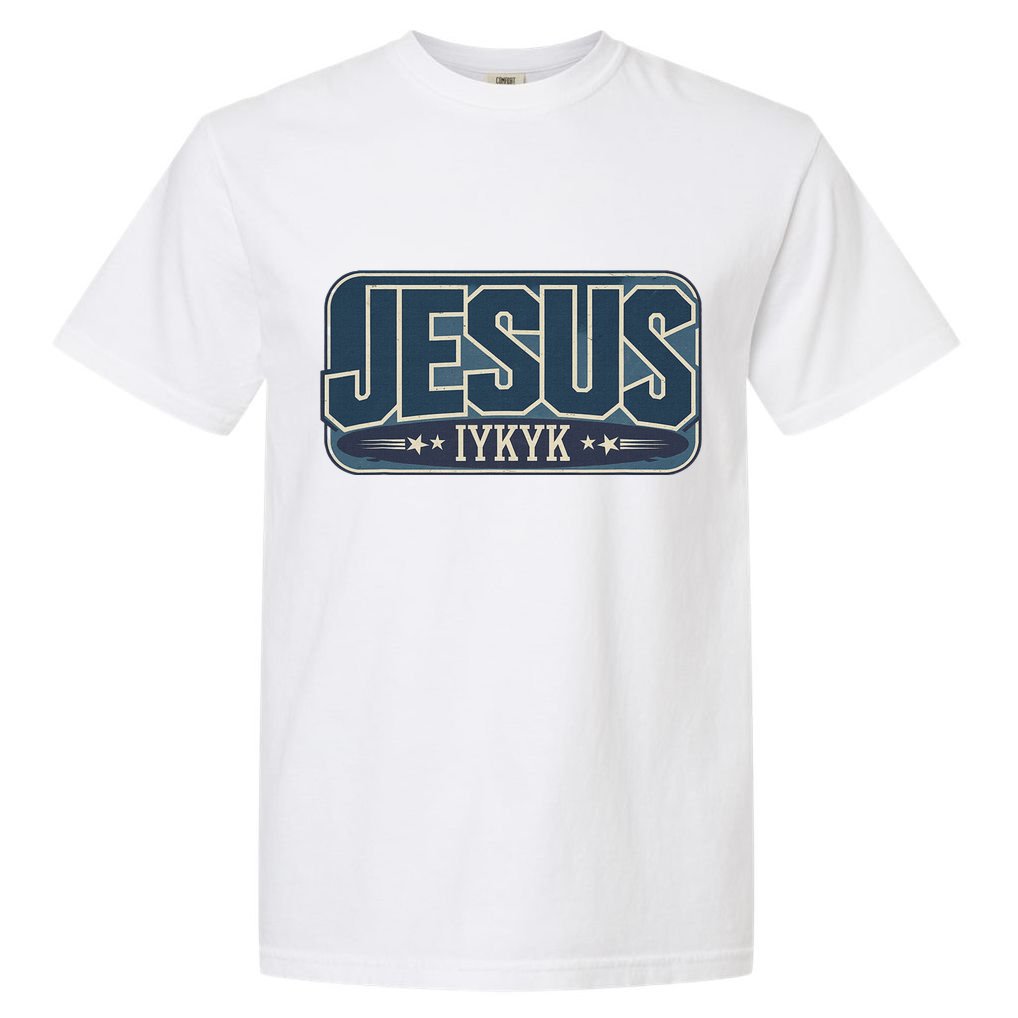 Jesus Iykyk If You Know You Know Comfort Colors T-Shirt