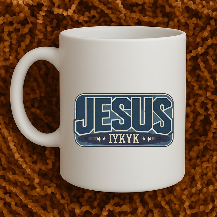 Jesus Iykyk If You Know You Know Mug