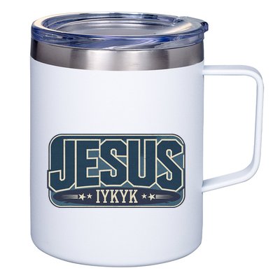 Jesus Iykyk If You Know You Know 12oz Stainless Steel Coffee Mug