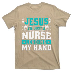 Jesus IM Just A Nurse Lending My Hand T-Shirt