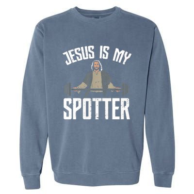 Jesus I Jesus Is My Spotter Garment-Dyed Sweatshirt