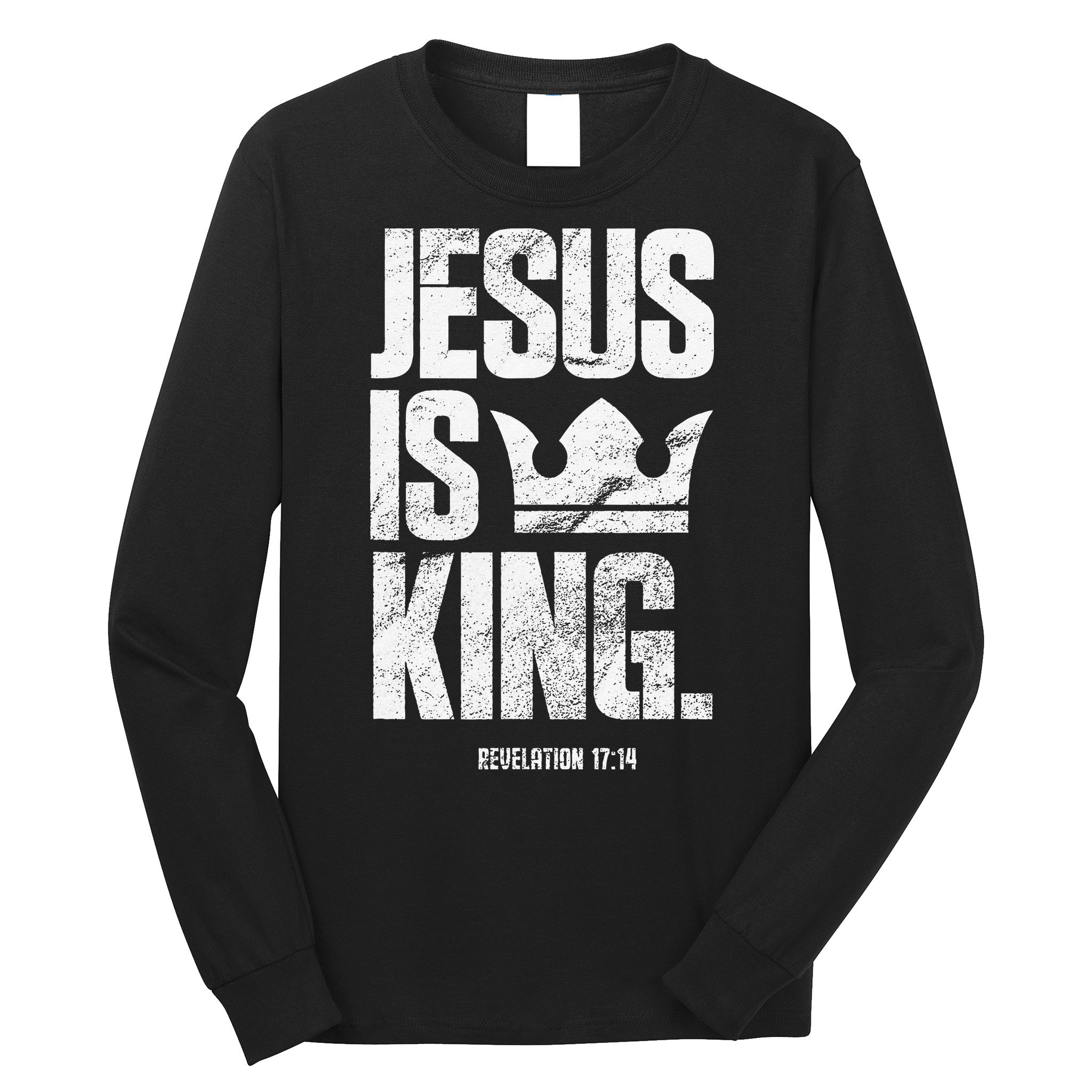 Jesus Is King Christian Bible Scripture Quote Long Sleeve Shirt