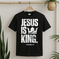 Jesus Is King Christian Bible Scripture Quote T-Shirt