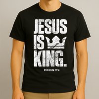 Jesus Is King Christian Bible Scripture Quote T-Shirt