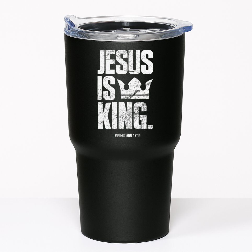 Jesus Is King Christian Bible Scripture Quote Tumbler