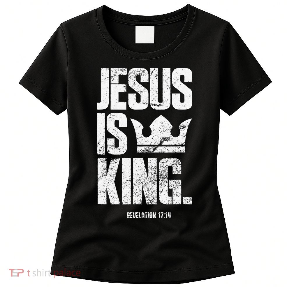 Jesus Is King Christian Bible Scripture Quote Womens T-Shirt