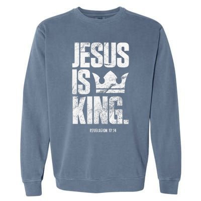 Jesus Is King Christian Bible Scripture Quote Garment-Dyed Sweatshirt