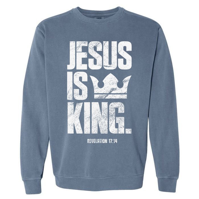 Jesus Is King Christian Bible Scripture Quote Garment-Dyed Sweatshirt