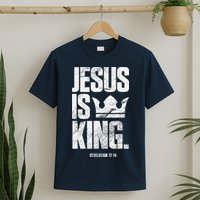 Jesus Is King Christian Bible Scripture Quote T-Shirt