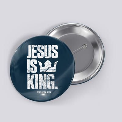 Jesus Is King Christian Bible Scripture Quote Button