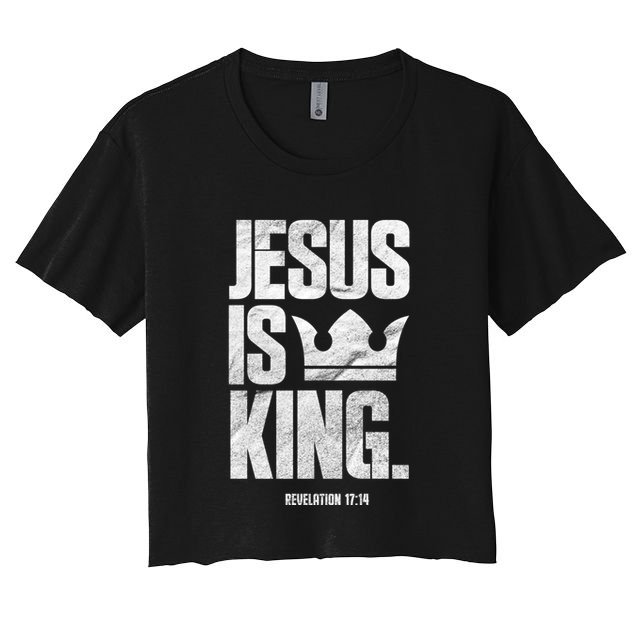 Jesus Is King Christian Bible Scripture Quote Gift Crop Top